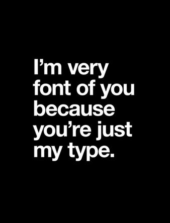 I'm very font of you