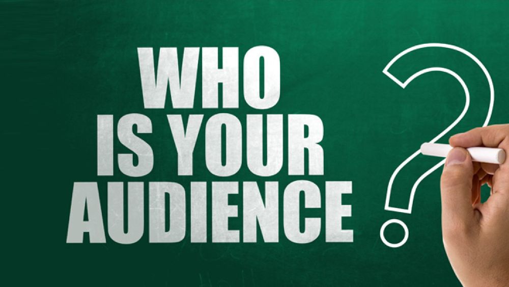 Understand your target audience's requirements