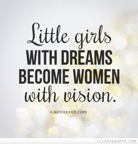 Little girls with dreams become women with vision