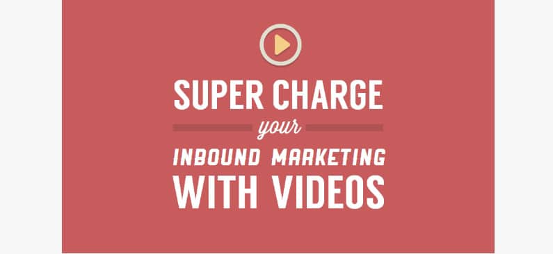 How to Supercharge Your Inbound Marketing with Videos [Infographic]