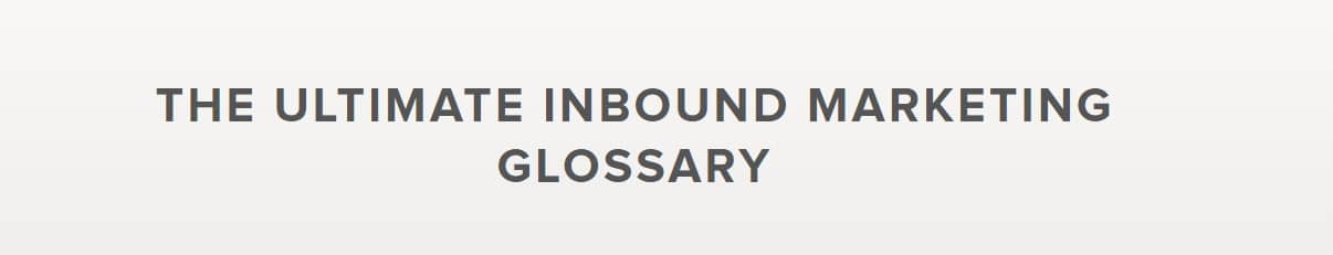 THE ULTIMATE INBOUND MARKETING GLOSSARY
