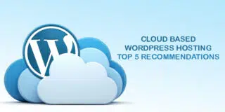 Cloud-based WordPress Hosting - Top 5 Recommendations