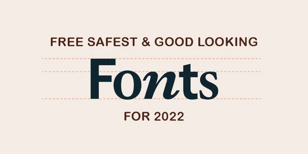 Free Safest Good-Looking Fonts To Use in 2022 