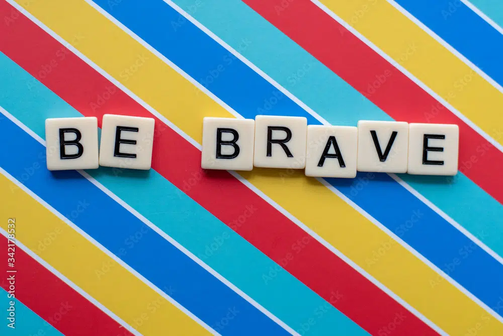 25 Motivational Wallpapers to have for 2022: "BE BRAVE"