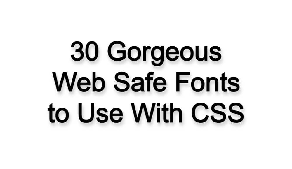 Web Safe Fonts for CSS